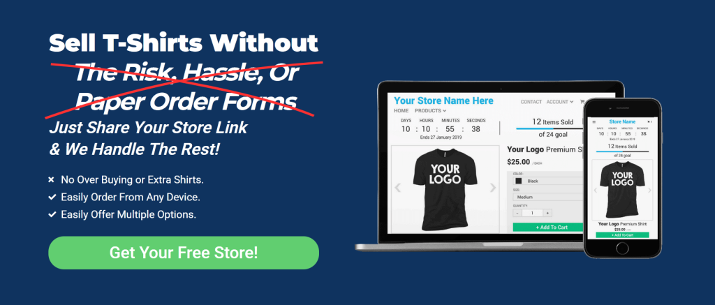 A promotional graphic for a t-shirt store platform, emphasizing fundraising—Sell T-Shirts Without the Risk, Hassle, or Paper Order Forms. A sample online store appears on a laptop and smartphone, with a green Get Your Free Store! button at the bottom.