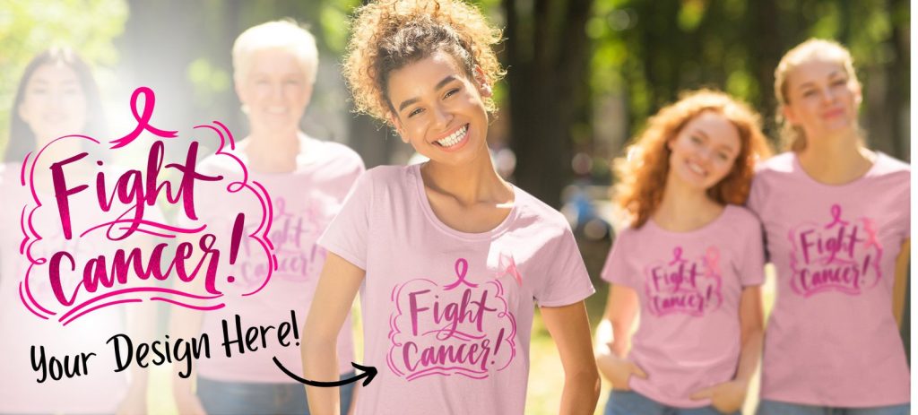 Four people outdoors wear matching pink Fight Cancer! t-shirts—perfect for selling t-shirts to fundraise for cancer. The person in front smiles brightly while three others stand behind, slightly out of focus. An arrow points to the tee: Your Design Here!.