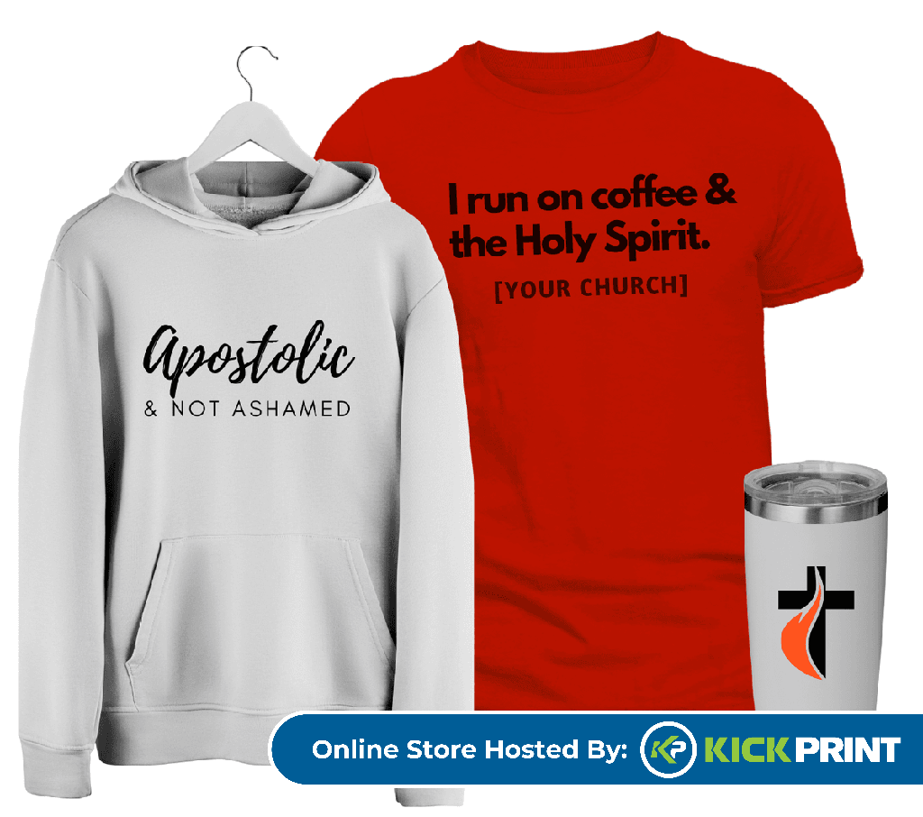White hoodie with Apostolic & NOT ASHAMED text, red shirt with I run on coffee & the Holy Spirit. [YOUR CHURCH] text, and a silver tumbler featuring a black and orange flame cross; perfect for UPCI Apostolic Churches. Kick Print store logo below.