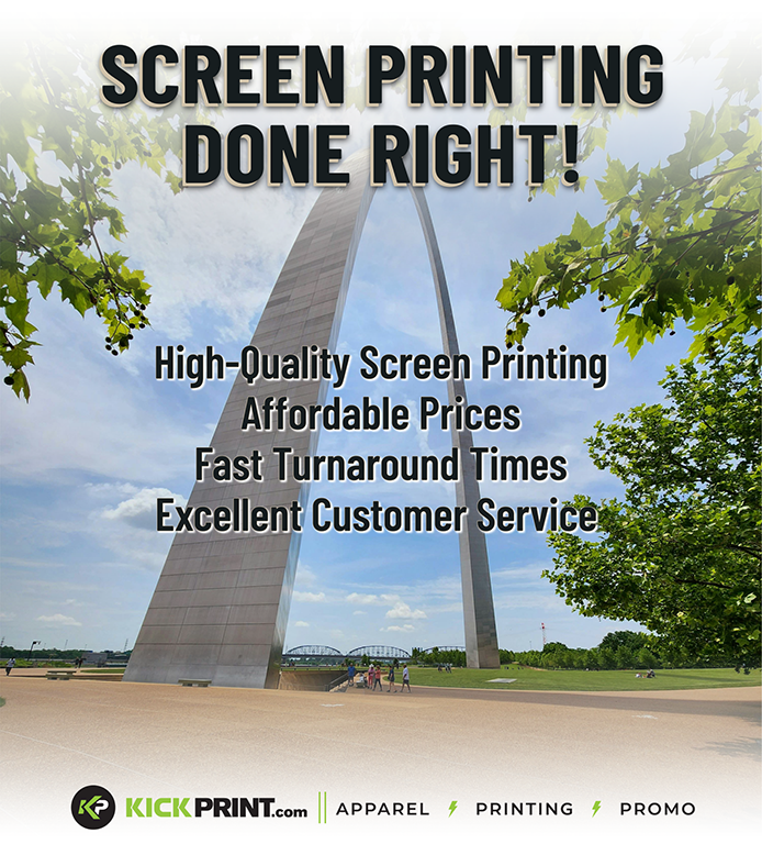 Photo of the Gateway Arch with text: “Screen Printing Done Right in St. Louis! High-quality screen printing, unbeatable prices, fast turnaround times, excellent customer service.” KickPrint.com logo and icons for apparel, printing, and promo at bottom.