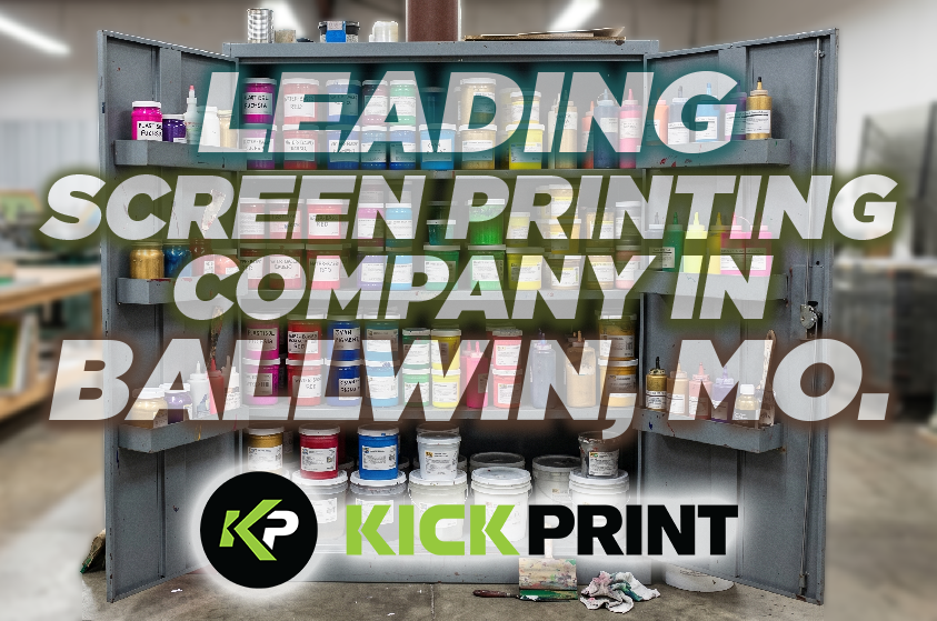 An open cabinet filled with colorful screen printing inks. Text over the cabinet reads, LEADING SCREEN PRINTING COMPANY IN BALLWIN, MISSOURI. At the bottom, the Kick Print logo and name are displayed.