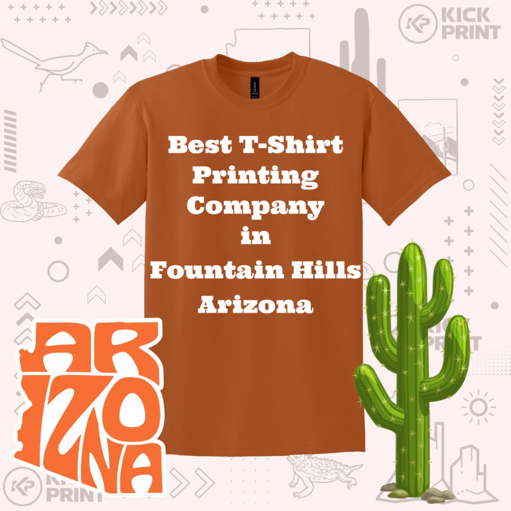 An orange t-shirt with bold white text reading Best T-Shirt Printing Company in Fountain Hills Arizona. The background features a cactus, an Arizona graphic, and subtle design elements.