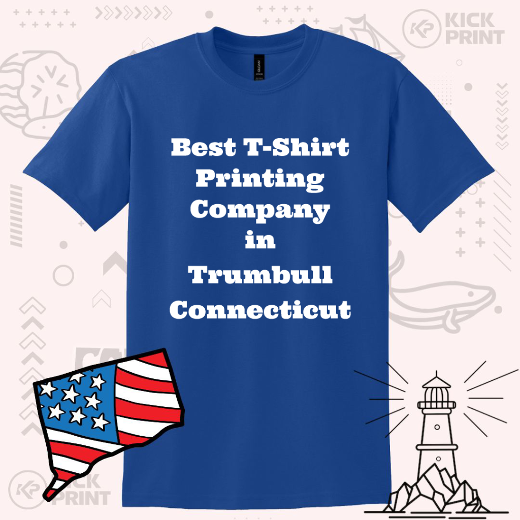A blue t-shirt displays the text Best T-Shirt Printing Company in Trumbull Connecticut in bold white letters. The background includes a lighthouse illustration and a U.S. map graphic with stars and stripes.
