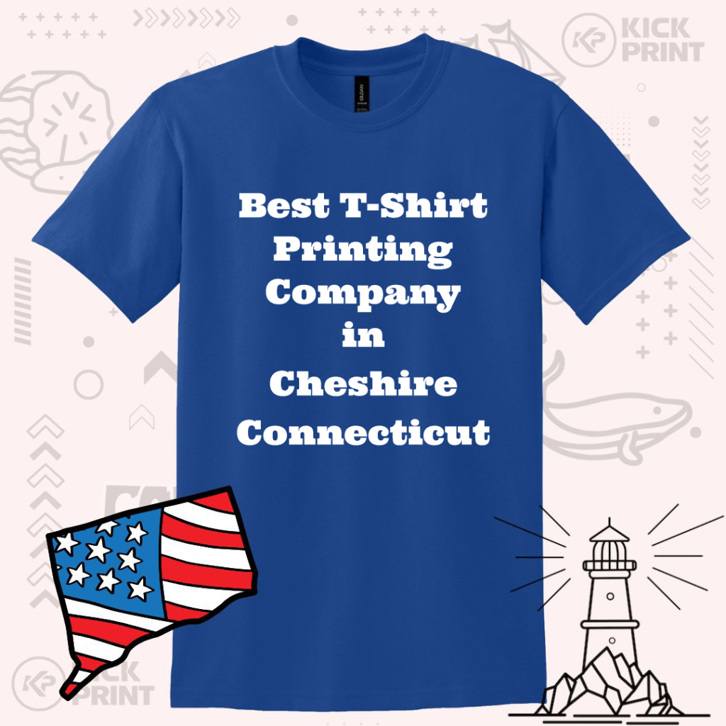 A blue T-shirt with bold white text reading Best T-Shirt Printing Company in Cheshire Connecticut. The background features a lighthouse, a U.S. flag in the shape of Connecticut, and subtle graphic elements.