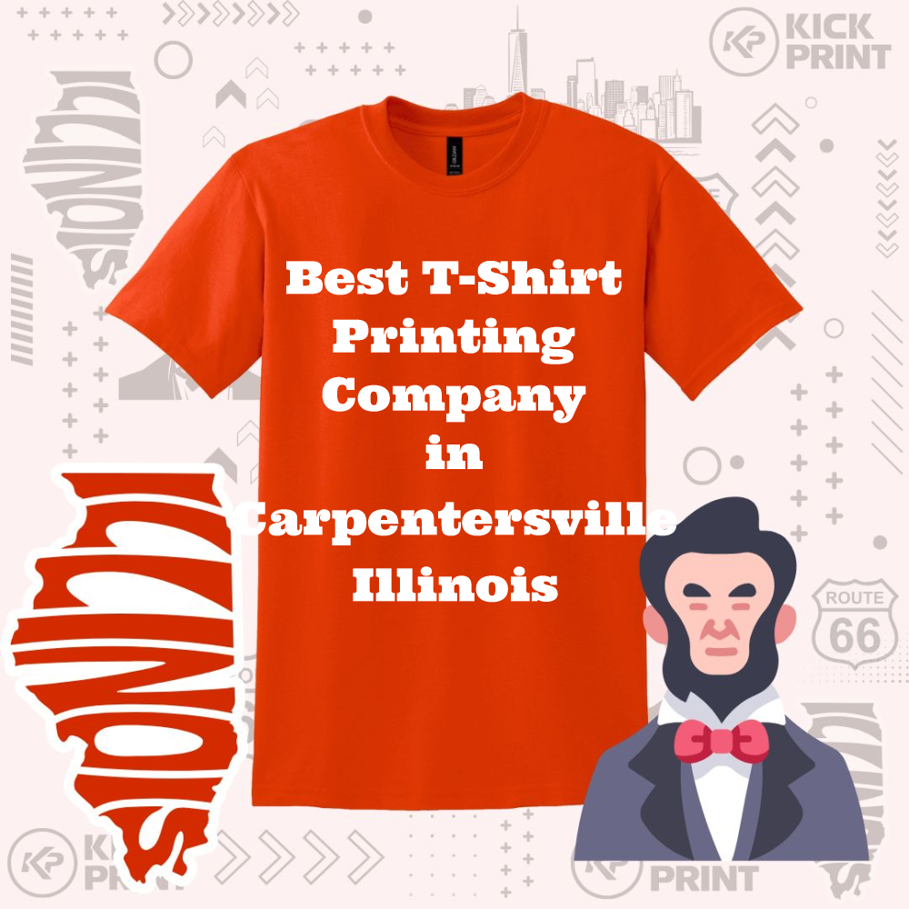 An orange t-shirt with bold white text reading Best T-Shirt Printing Company in Carpentersville Illinois is centered. Surrounding it are graphics of Illinois, a cartoon Abraham Lincoln, and light gray design elements.