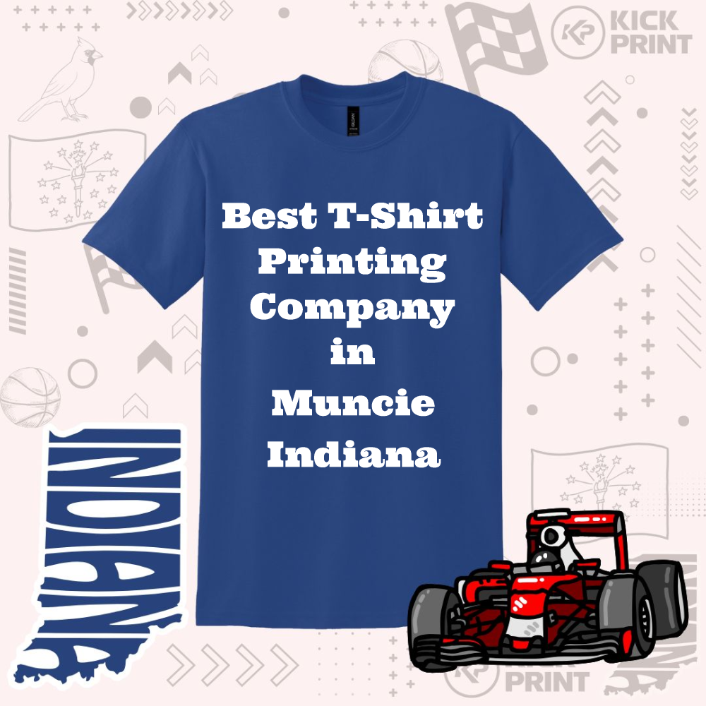 A blue T-shirt displays the text “Best T-Shirt Printing Company in Muncie Indiana.” The background features Indiana-themed graphics, a race car, and “INDIANA” written vertically next to the state outline.
