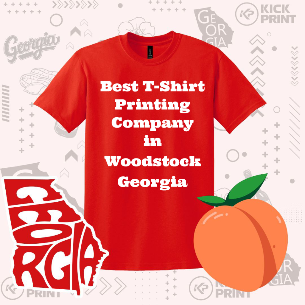 A red T-shirt with white text reads Best T-Shirt Printing Company in Woodstock Georgia against a background featuring Georgia-themed graphics, including the state outline and a peach.
