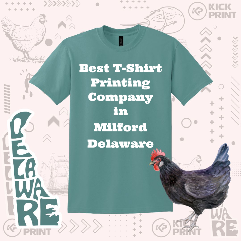 A teal t-shirt with bold white text that reads Best T-Shirt Printing Company in Milford Delaware is displayed. Surrounding the shirt are chicken illustrations and decorative graphics, with DELAWARE written vertically on the left.