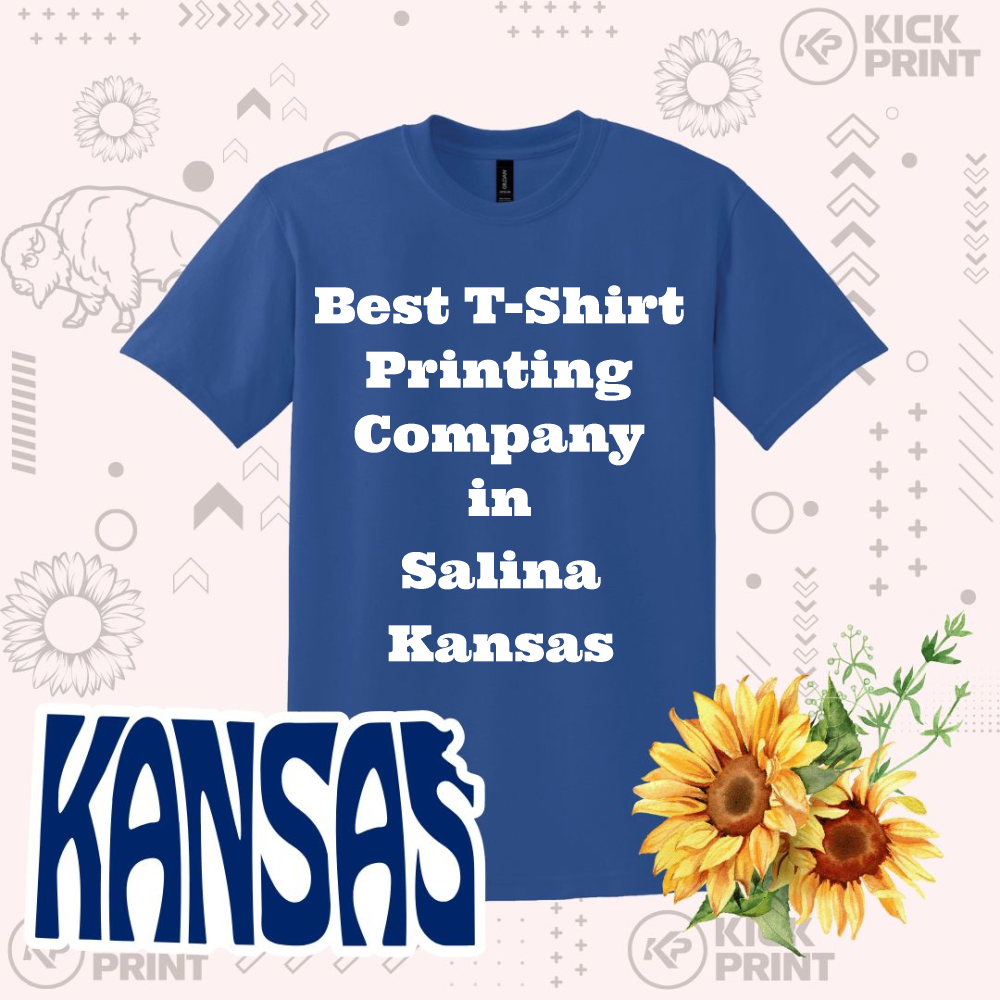 A blue t-shirt with white text reads, Best T-Shirt Printing Company in Salina Kansas. The background has sunflowers, the word KANSAS in bold letters, and light decorative graphics including a bison sketch.