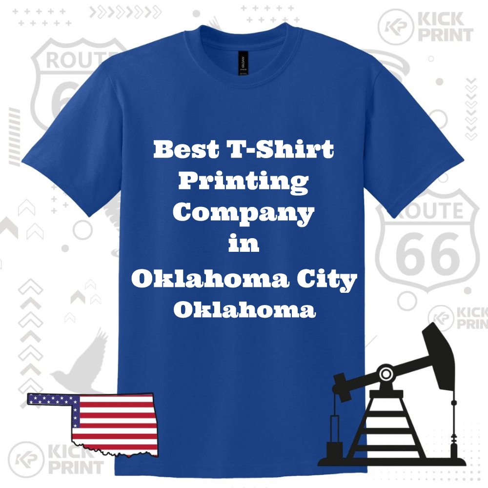A blue T-shirt displays the text Best T-Shirt Printing Company in Oklahoma City Oklahoma. The background includes Route 66 signs, a bird, an Oklahoma state outline with a flag, and an oil pump illustration.