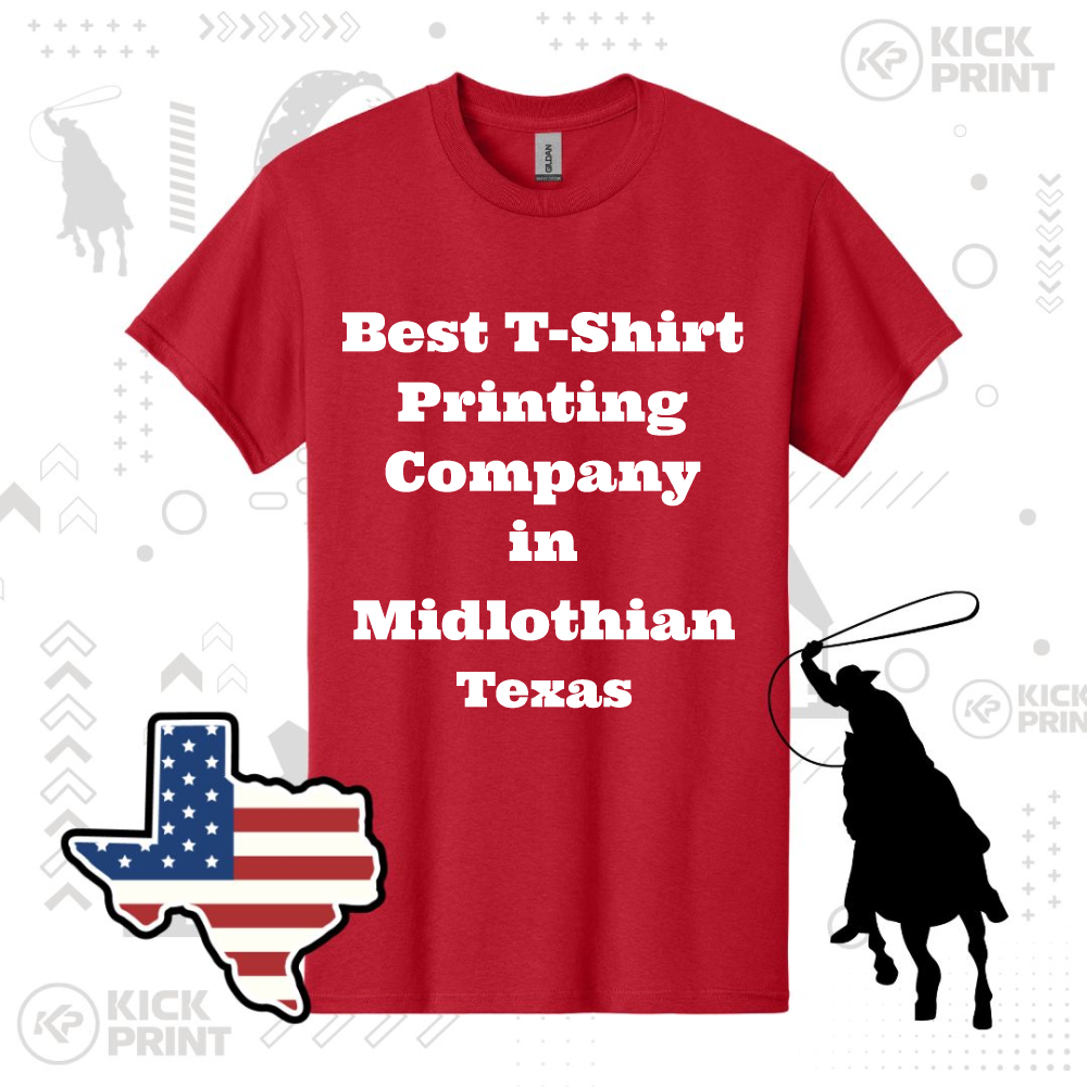 A red t-shirt with the white text “Best T-Shirt Printing Company in Midlothian Texas.” The background features Texas and cowboy graphics along with subtle Kick Print logos.