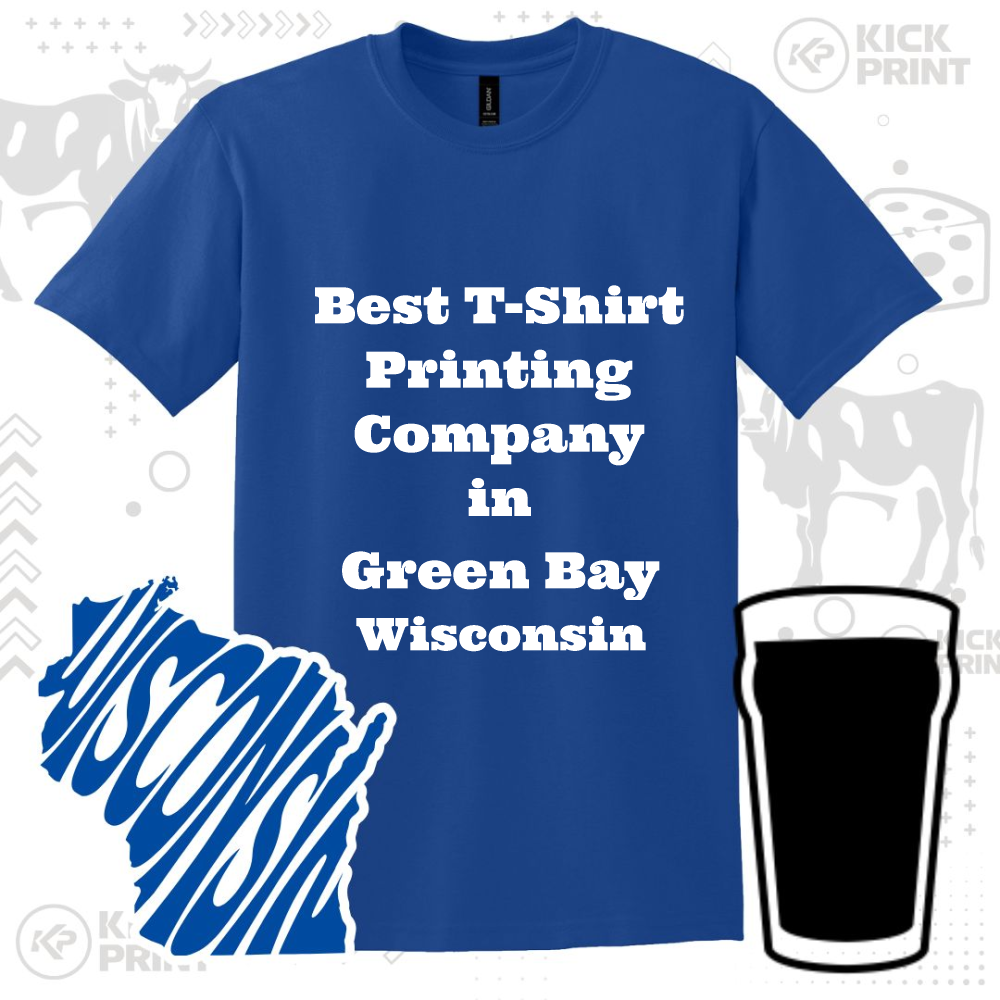 Blue t-shirt with white text reading Best T-Shirt Printing Company in Green Bay Wisconsin. The image also includes an outline of Wisconsin and a silhouette of a pint glass. Background has faint printed designs.