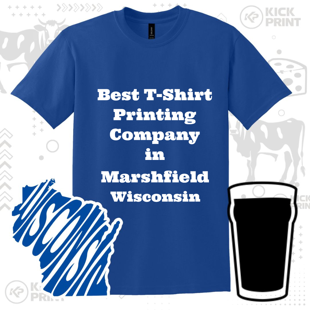 A blue t-shirt displays the white text: Best T-Shirt Printing Company in Marshfield Wisconsin. The image also features a graphic of Wisconsin, a pint glass, and faint background patterns.