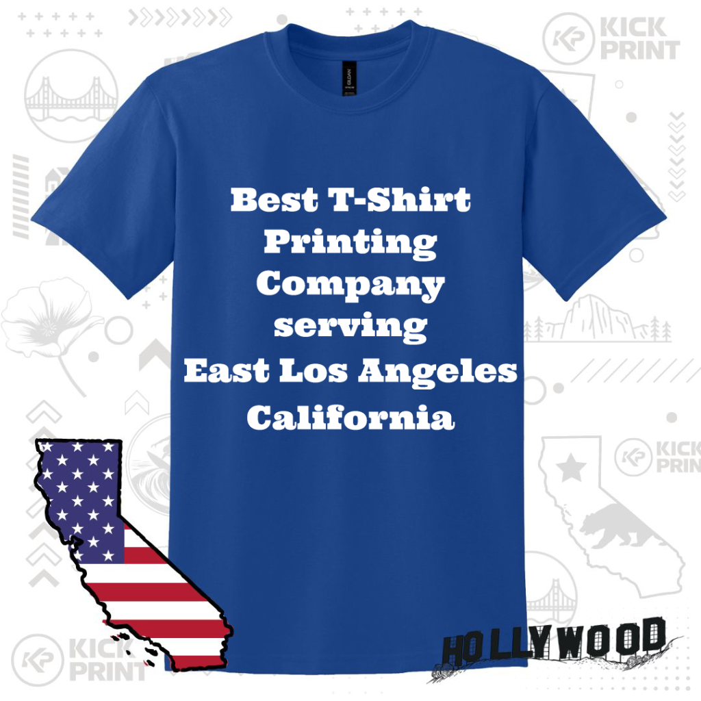 A blue T-shirt with bold white text that reads, Best T-Shirt Printing Company serving East Los Angeles California, displayed against a background with California-themed icons and a US flag graphic in the shape of California.