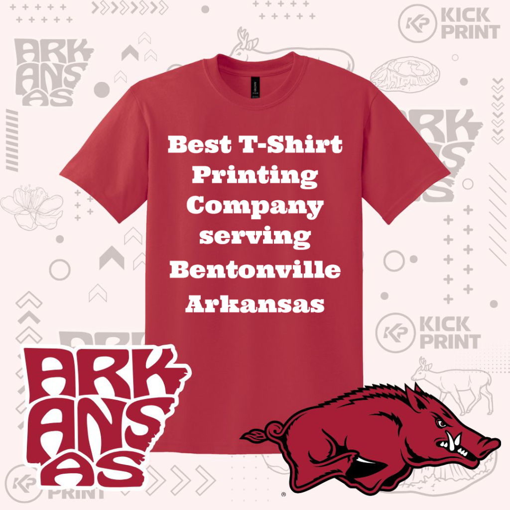 A red t-shirt displays bold white text reading Best T-Shirt Printing Company serving Bentonville Arkansas. The background features Arkansas-themed graphics, including the Razorbacks logo and the word ARKANSAS.