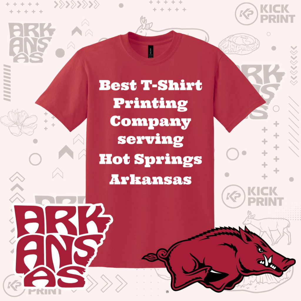 A red t-shirt displays bold white text that reads: Best T-Shirt Printing Company serving Hot Springs Arkansas. The background features Arkansas-themed graphics, including a razorback hog and stylized text.