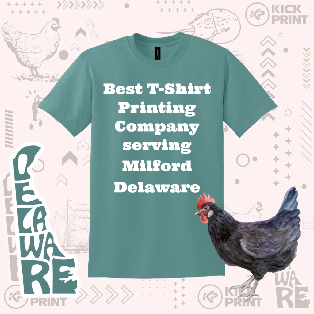 A teal T-shirt with bold white text that reads Best T-Shirt Printing Company serving Milford Delaware is featured. Decorative elements include a chicken, Delaware text art, and faint logos and graphics in the background.