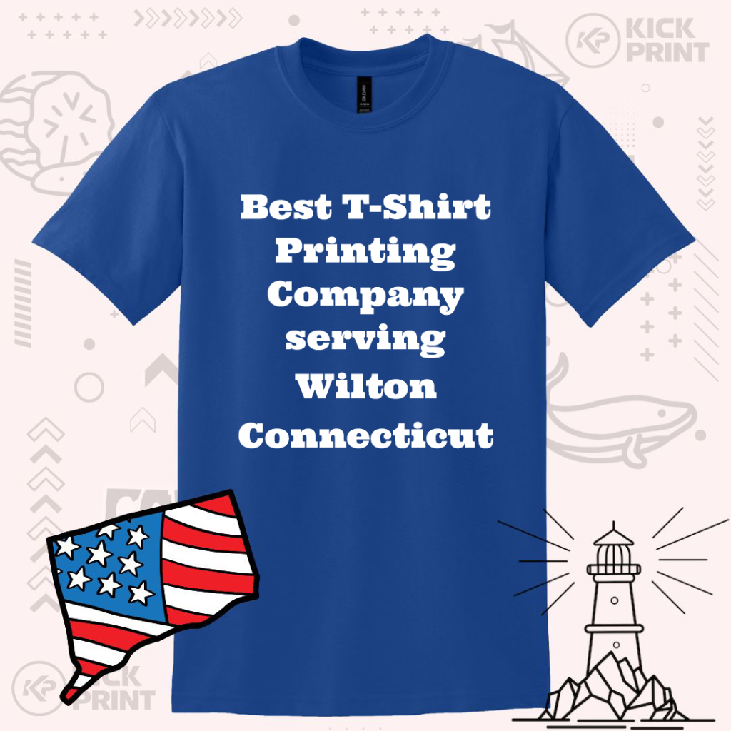 A blue t-shirt with white text that reads, Best T-Shirt Printing Company serving Wilton Connecticut. Background includes a lighthouse, a stylized US map with a flag pattern, and faint graphics.