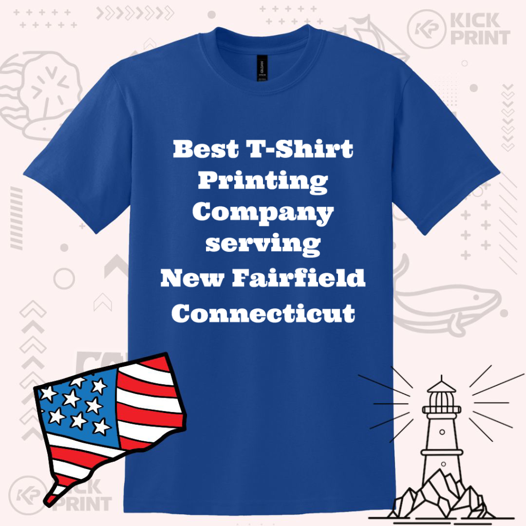 Blue t-shirt with bold white text reading “Best T-Shirt Printing Company serving New Fairfield Connecticut,” set against a background with a lighthouse, a USA map illustration, and subtle graphic elements.