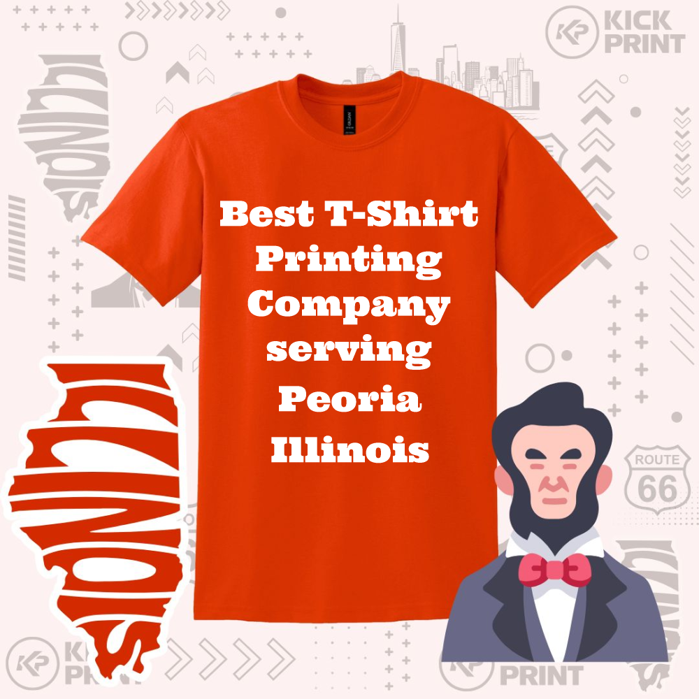 An orange t-shirt with bold white text reading Best T-Shirt Printing Company serving Peoria Illinois, displayed with an Illinois state graphic and a cartoon Abraham Lincoln. Background patterns and Kick Print logos are visible.