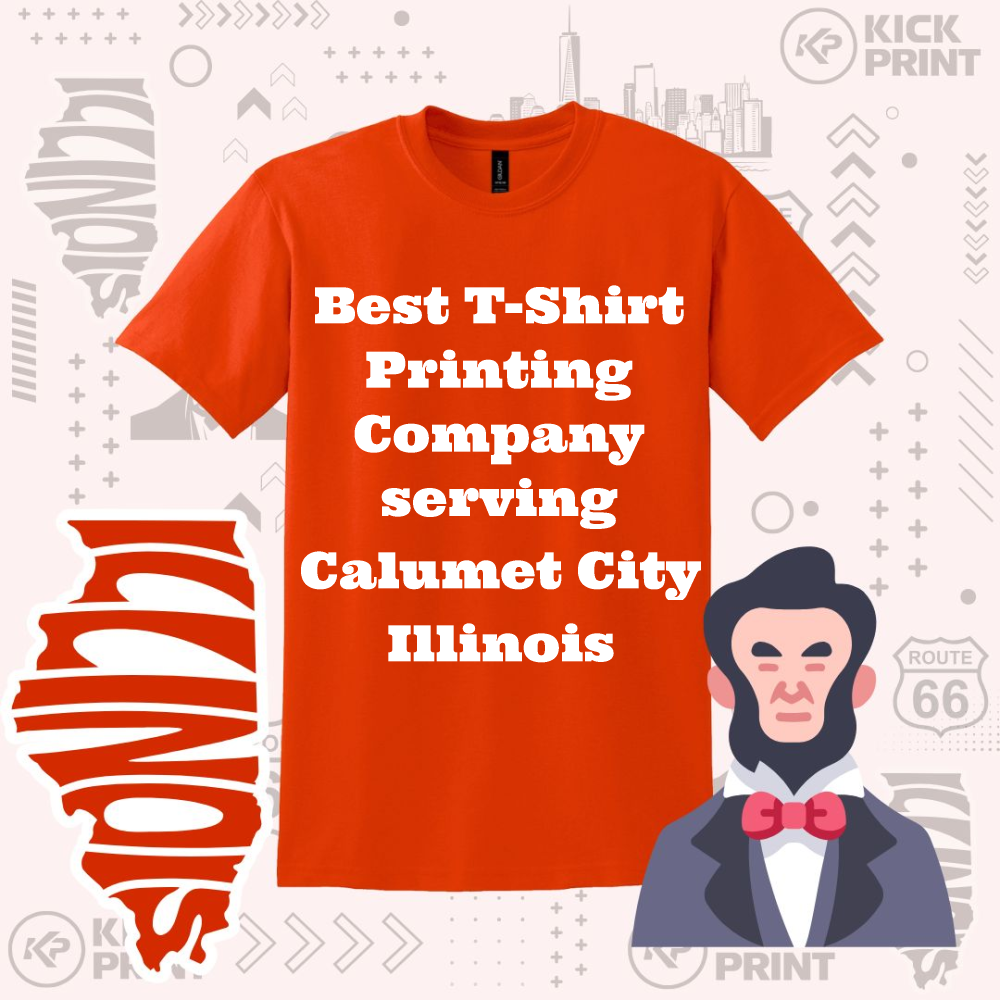 A red T-shirt with white text reads Best T-Shirt Printing Company serving Calumet City Illinois. The background includes an Illinois state shape, Abraham Lincoln cartoon, and printing-related icons.