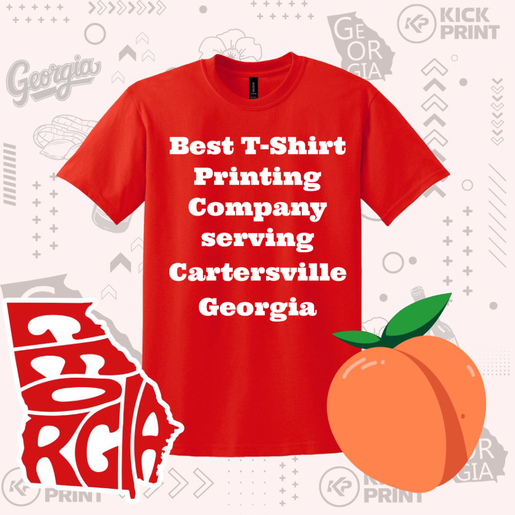 A red T-shirt displays the text Best T-Shirt Printing Company serving Cartersville Georgia. The background features Georgia-themed graphics, including the state shape, a peach, and the word Georgia.