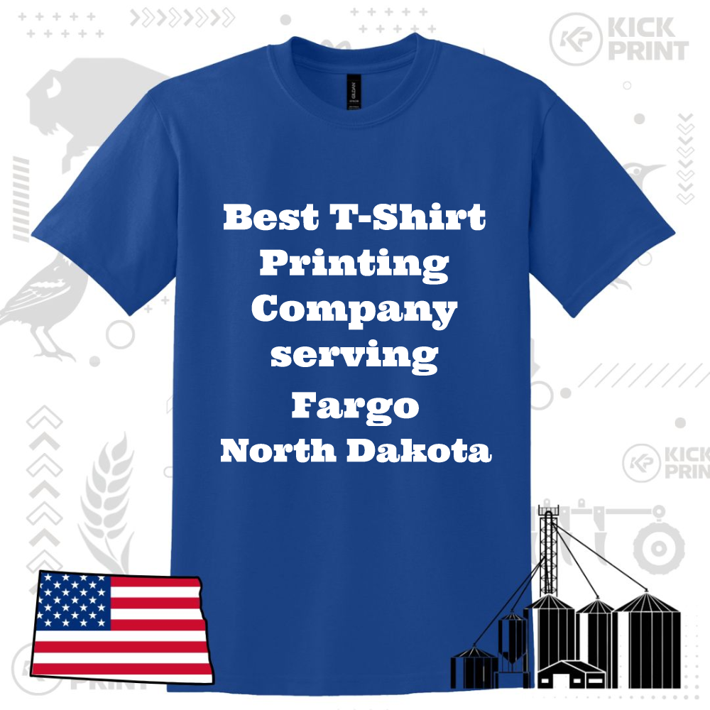 A blue t-shirt displays the text: Best T-Shirt Printing Company serving Fargo North Dakota. The background includes graphic elements of an American flag, a North Dakota outline, and grain silos.