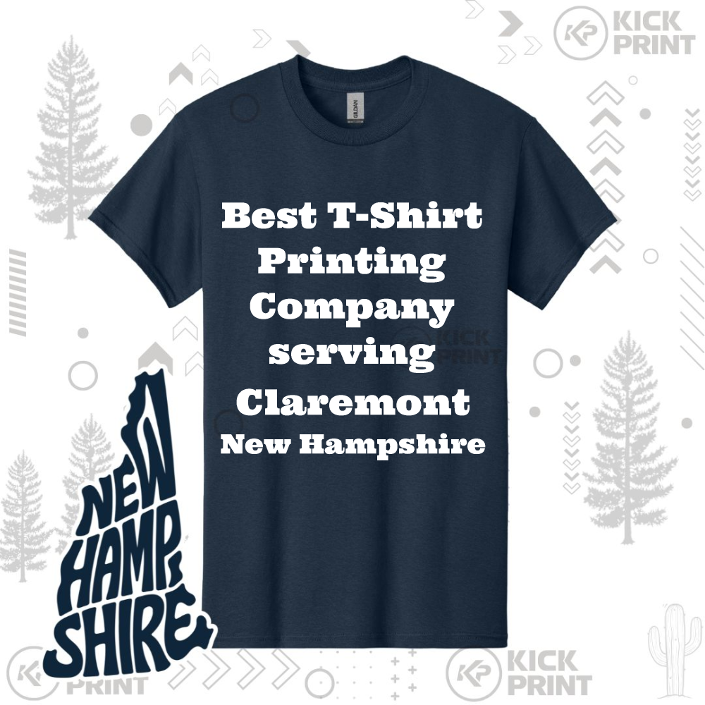 A navy blue T-shirt with bold white text that reads: Best T-Shirt Printing Company serving Claremont New Hampshire. The shirt is surrounded by New Hampshire-themed graphics and the Kick Print logo.