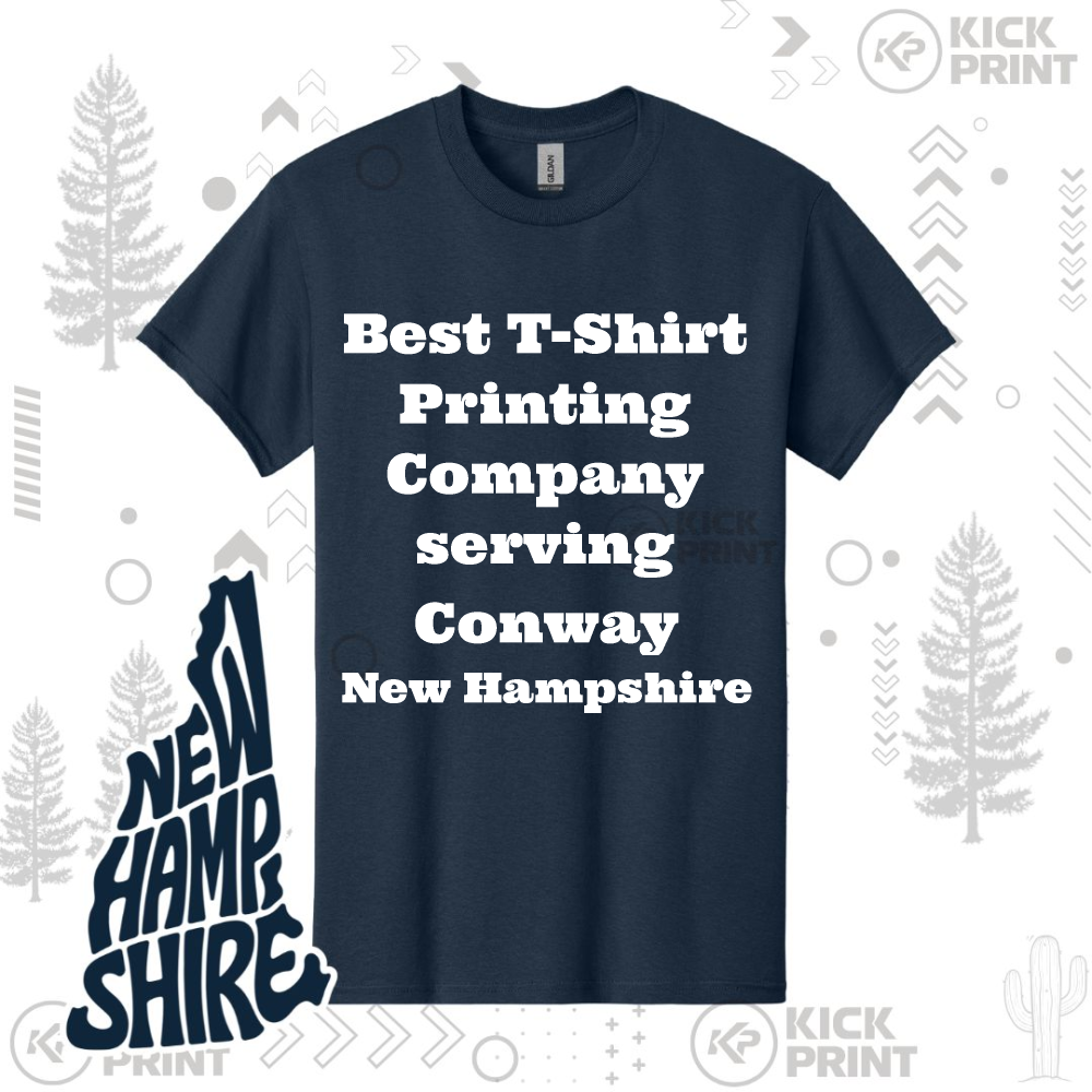 A navy blue T-shirt with bold white text that reads: Best T-Shirt Printing Company serving Conway New Hampshire. The shirt is displayed on a white background with New Hampshire graphics and faint Kick Print logos.