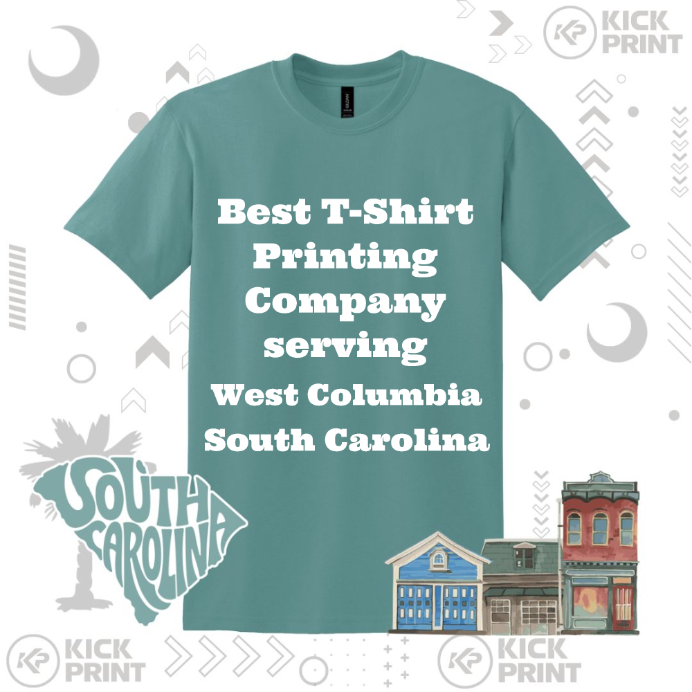 A teal T-shirt displays the text Best T-Shirt Printing Company serving West Columbia South Carolina. The background includes illustrated storefronts, a palm tree graphic with South Carolina, and Kick Print logos.